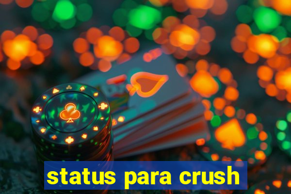 status para crush